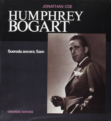 Humphrey Bogart. Suonala ancora Sam (9788876056581) by Jonathan Coe