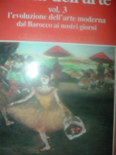 Beispielbild fr Storia dell'arte.Vol.III: l'evoluzione dell'arte moderna dal Barocco ai giorni nostri. zum Verkauf von FIRENZELIBRI SRL