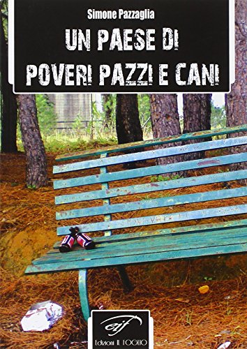 9788876062155: Un paese di poveri pazzi e cani (Il Foglio promo)