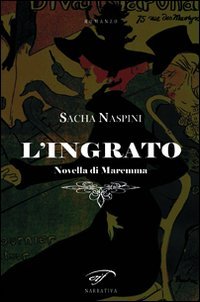 Beispielbild fr L'ingrato. Novella di Maremma zum Verkauf von libreriauniversitaria.it