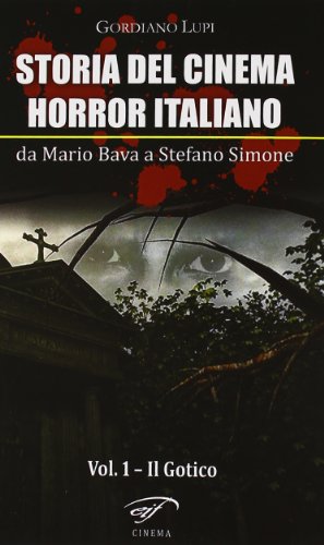 9788876063244: Storia del cinema horror italiano. Da Mario Bava a Stefano Simone. Il gotico (Vol. 1)