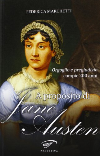9788876064241: A proposito di Jane Austen. Orgoglio e pregiudizio compie 200 anni (Narrativa)