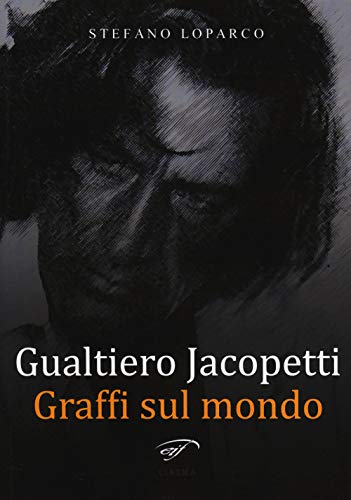 Beispielbild fr Gualtiero Jacopetti. Graffi sul mondo zum Verkauf von libreriauniversitaria.it
