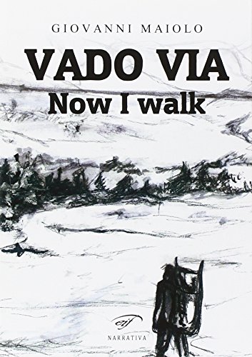 9788876064913: Vado via. Now I walk (Narrativa)