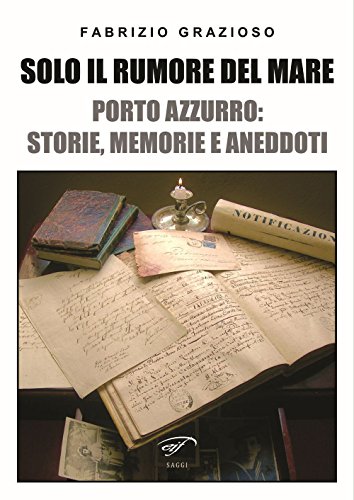 9788876065545: Solo il rumore del mare. Porto Azzurro: storia, memorie e aneddoti