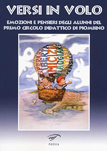 9788876065583: Versi in volo. Emozioni e pensieri degli alunni del primo circolo didattico di Piombino (Poesia)