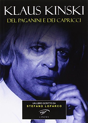 Beispielbild fr Klaus Kinski. Del Paganini e dei capricci zum Verkauf von libreriauniversitaria.it