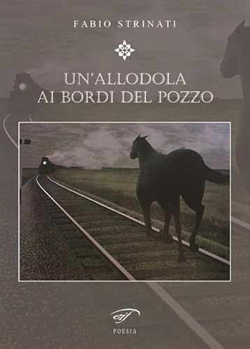 Beispielbild fr Un'allodola ai bordi del pozzo zum Verkauf von libreriauniversitaria.it