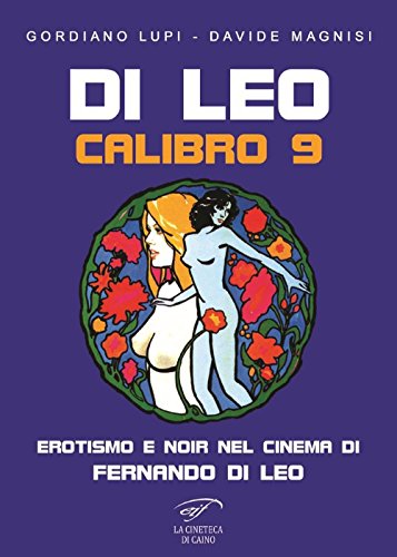 Stock image for Di Leo Calibro 9. Erotismo e noir nel cinema di Fernando di Leo (ita) for sale by Brook Bookstore