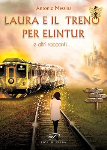 Beispielbild fr Laura e il treno per Elintur e altri racconti zum Verkauf von libreriauniversitaria.it