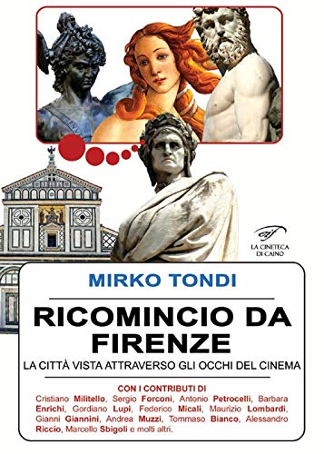 Imagen de archivo de Ricomincio da Firenze. La citt vista attraverso gli occhi del cinema a la venta por libreriauniversitaria.it