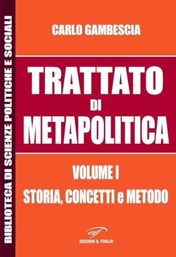 Stock image for Trattato di metapolitica. Vol. 1: Storia, concetti, e metodo for sale by libreriauniversitaria.it