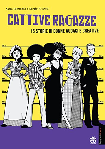 Stock image for Cattive ragazze. 15 storie di donne audaci e creative for sale by Reuseabook