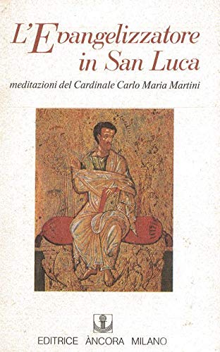 Stock image for L'Evangelizzatore in San Luca: Meditazioni for sale by Mount Angel Abbey Library