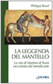 La leggenda del mantello. La vita di Martino di Tours raccontata dal mendicante (9788876109492) by Unknown Author