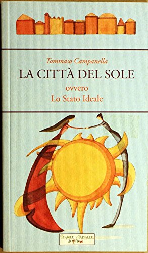 La cittÃ: del sole ovvero lo stato ideale (9788876112140) by Tommaso Campanella