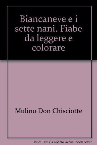 9788876112324: Biancaneve e i sette nani. Fiabe da leggere e colorare. Ediz. illustrata