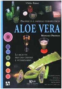 Aloe vera. Proprietà e impiego terapeutico. Manuale pratico.