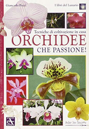 9788876114694: Tecniche di coltivazione in casa. Orchidee che passione!