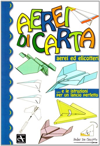 Beispielbild fr Aerei di carta. Aerei ed elicotteri. e le istruzioni per un lancio perfetto zum Verkauf von medimops