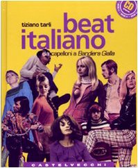 9788876151767: Beat italiano. Dai capelloni a Bandiera gialla. Con CD Audio