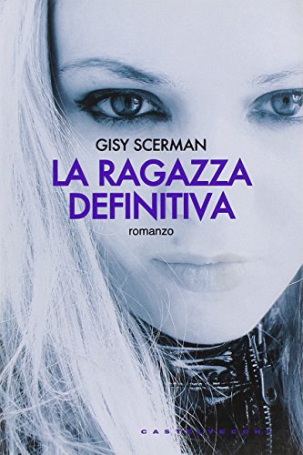 9788876151774: La ragazza definitiva (Narrativa)