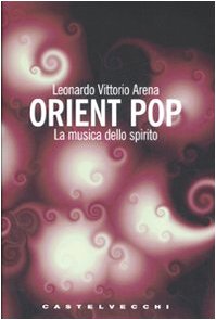 Orient Pop. La Musica Dello Spirito