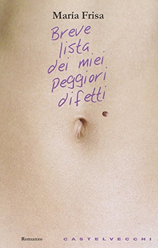 Breve lista dei miei peggiori difetti - Frisa, María