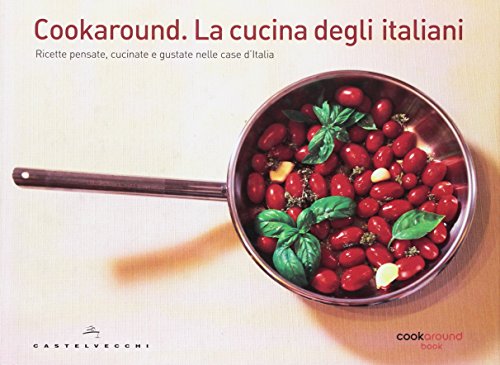 Stock image for Cookaround. La cucina degli italiani. Ricette pensate, cucinate e gustate nelle case d'Italia for sale by libreriauniversitaria.it