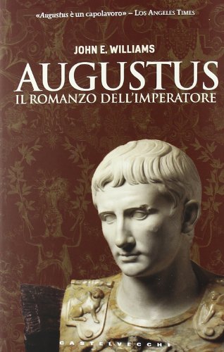 Augustus. Il romanzo dell'imperatore (9788876154065) by Williams, John E.