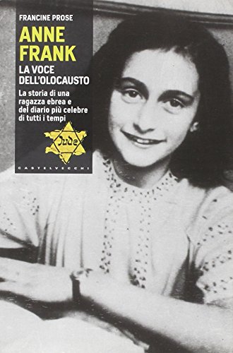 9788876154232: Anne Frank. La voce dell'olocausto. La storia di una ragazza ebrea e del diario pi celebre di tutti i tempi (Narrativa)