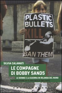 9788876155734: Le compagne di Bobby Sands. Le donne e la guerra in Irlanda del Nord