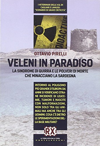 Stock image for Veleni in paradiso. La sindrome di Quirra e le polveri di morte che minacciano la Sardegna for sale by libreriauniversitaria.it