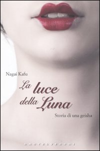 9788876155932: La luce della luna. Storia di una Geisha (Narrativa)