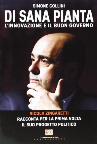 9788876156212: Di sana pianta. L'innovazione e il buon governo. Nicola Zingaretti racconta per la prima volta il suo progetto politico (RX)