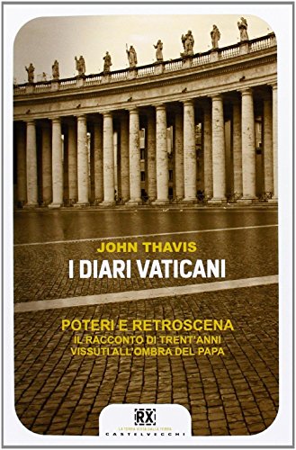 9788876157066: I diari vaticani. Poteri e retroscena. Il racconto di trent'anni vissuti all'ombra del Papa