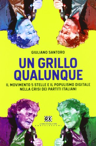 9788876157189: Un Grillo qualunque. Il Movimento 5 Stelle e il populismo digitale nella crisi dei partiti italiani (RX)