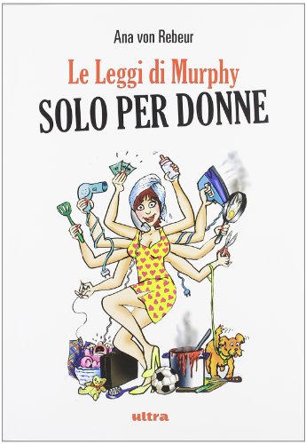 Le leggi di Murphy solo per donne (9788876157561) by Rebeur, Ana Von