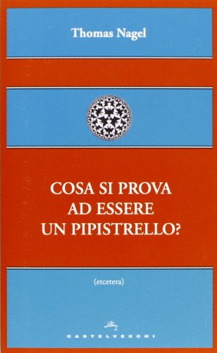 Cosa si prova ad essere un pipistrello? (9788876158261) by Nagel, Thomas