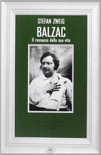 Balzac. Il romanzo della sua vita (9788876158544) by Stefan Zweig