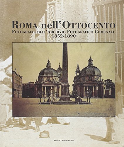 Beispielbild fr Roma nell'Ottocento: Fotografie Dell'Archivio Fotografico Comunale 1852-1890 zum Verkauf von Wonder Book