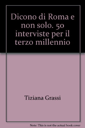Stock image for Dicono di Roma e non solo. 50 interviste per il terzo millennio for sale by Brook Bookstore