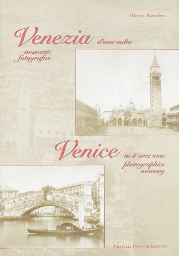 9788876210952: Venezia d'una volta. Momenti fotografici-Venice as it once was photographics memory