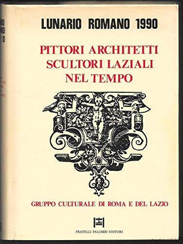 9788876212055: Lunario Romano 1990 Pittori, Architetti, Scultori Laziali Nel Tempo