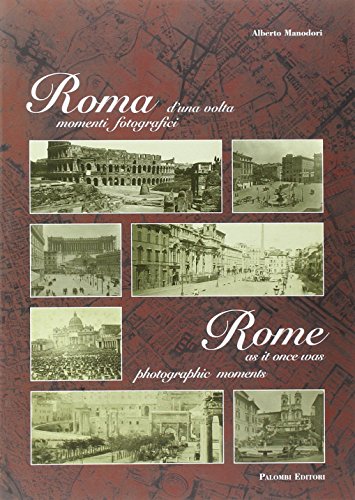 Imagen de archivo de Rome As It Once Was: Photographic Moments a la venta por Housing Works Online Bookstore