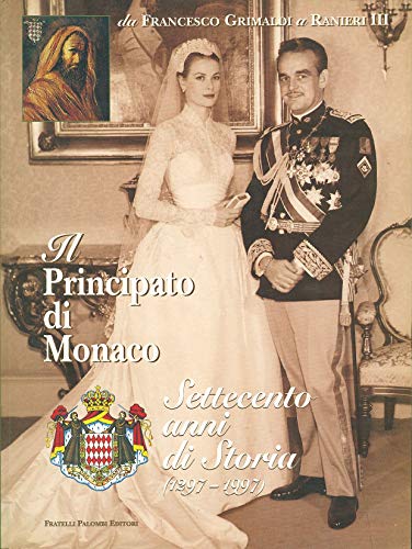 Beispielbild fr Il principato di Monaco. Settecento anni di storia (1297-1997) zum Verkauf von medimops