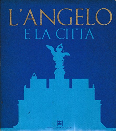 9788876215735: L'Angelo e la citt: Castel Sant'Angelo