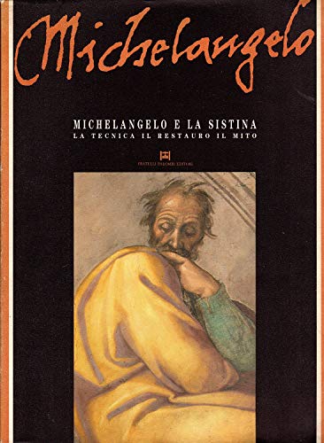 Imagen de archivo de MICHELANGELO E La Sistina: La Tecnica, Il Restauro, Il Mito a la venta por Montreal Books