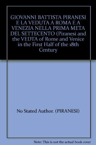 Beispielbild fr Giovanni Battista Piranesi e La Veduta a Roma e a Venezia Nella Prima Meta Del Settecento zum Verkauf von Encore Books