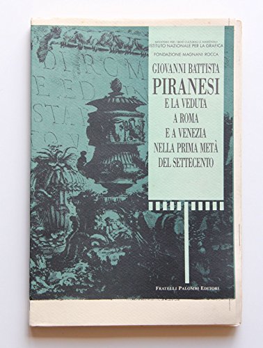 Beispielbild fr Giovanni Battista Piranesi E La Veduta a Roma E a Venezia Nella Prima Meta Del Settecento zum Verkauf von Elizabeth Brown Books & Collectibles